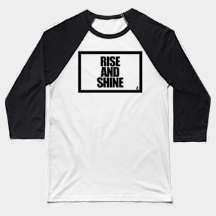 RISE AND SHINE Baseball T-Shirt